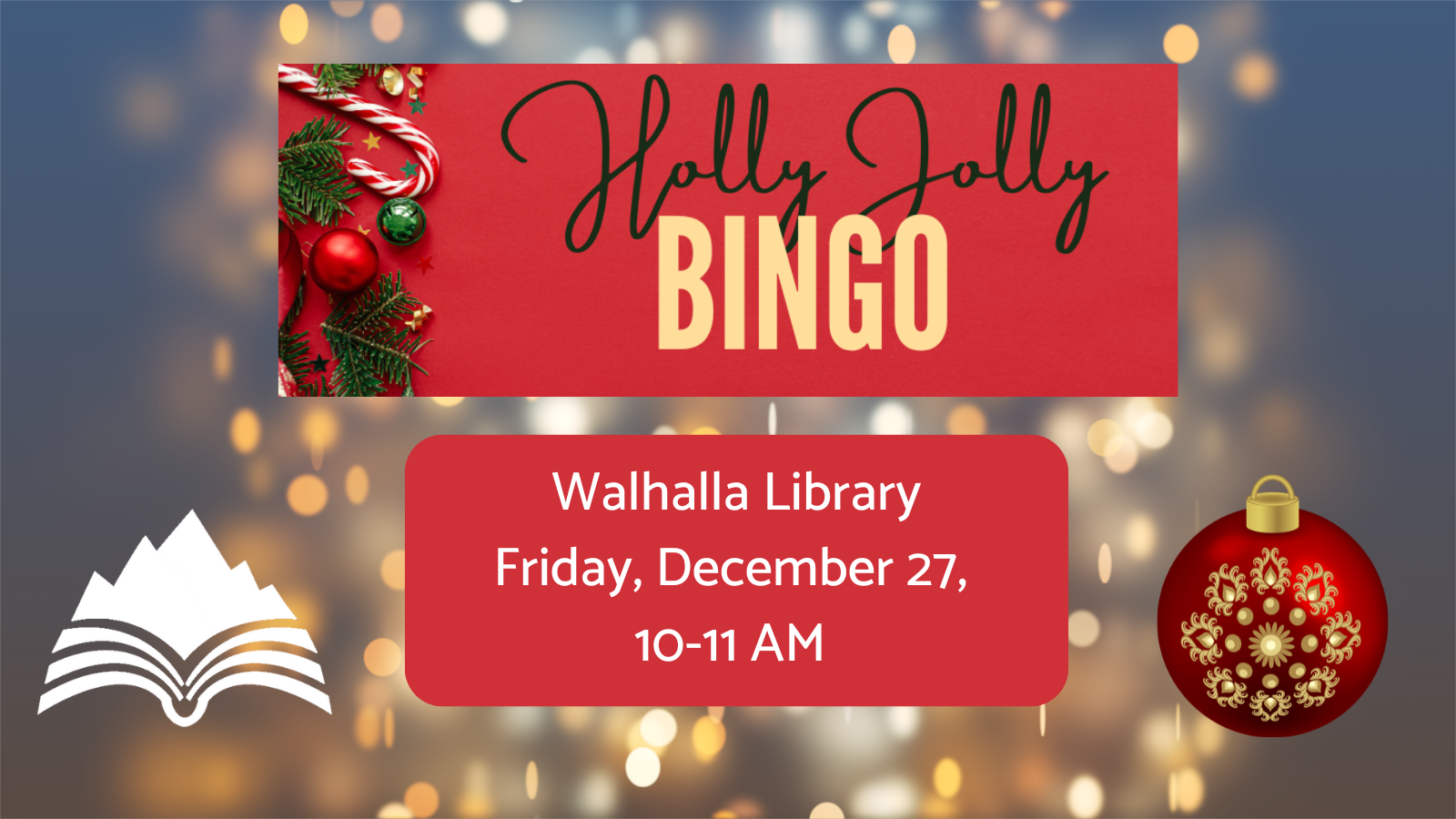 Holly Jolly Bingo, all ages, Walhalla Library, Fri, Dec 27, 10 AM