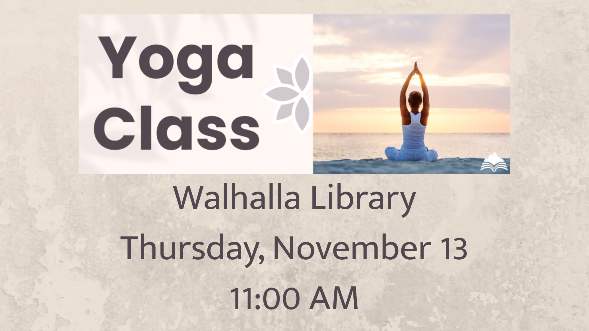 Yoga Class, Walhalla Library, Thursday, November 13, 11 AM-register by clicking on slide
