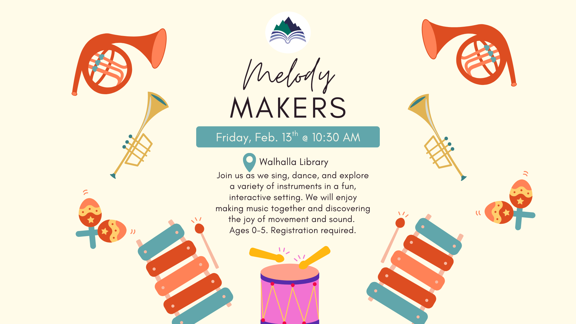 Melody Makers, Friday, February 13, 10:30 AM, Walhalla, ages 0-5; register by clicking on slide