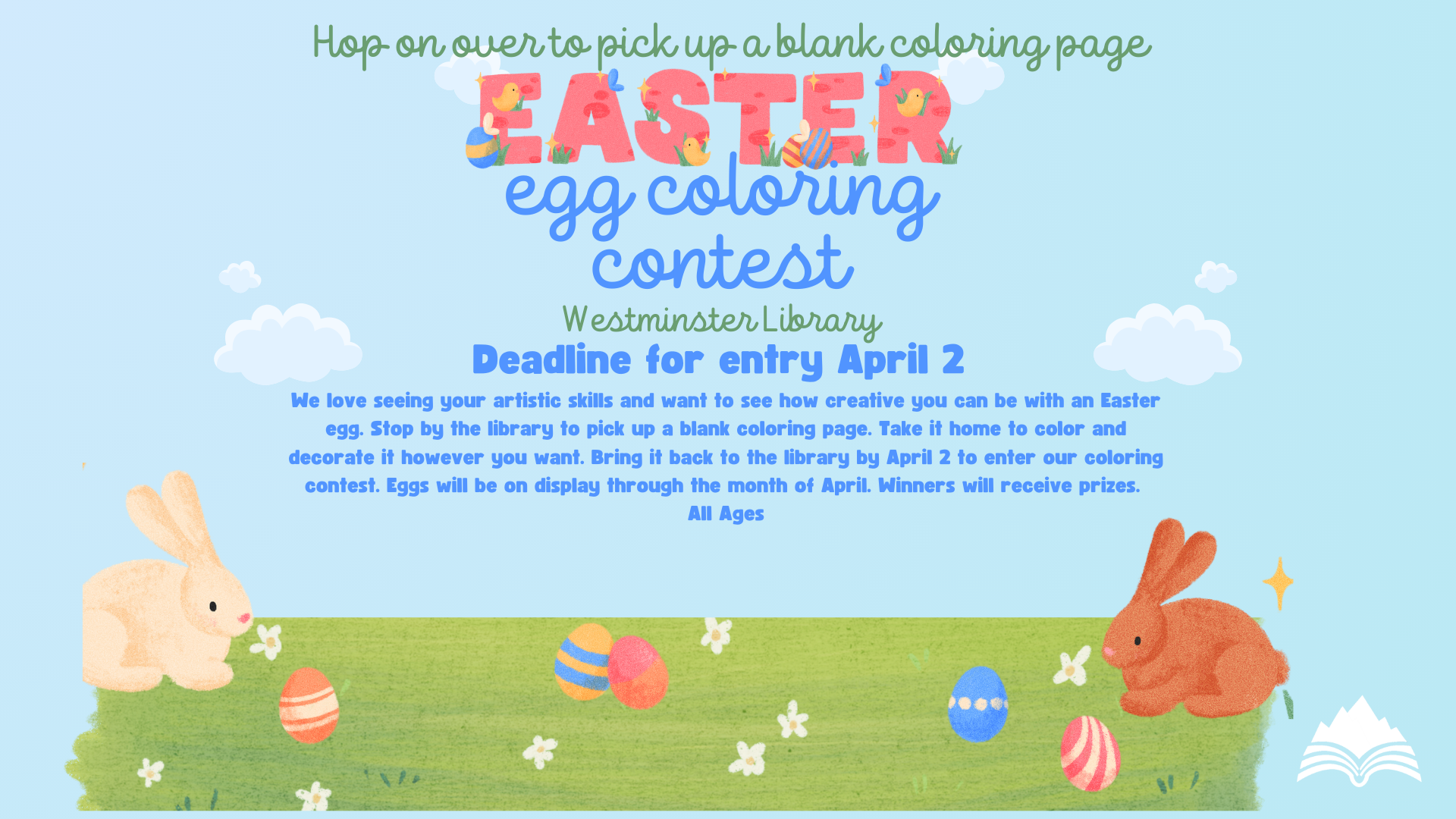 Easter Egg coloring sheet contest, Westminster Library, enter by April 2, stop by the branch to pick up a coloring sheet