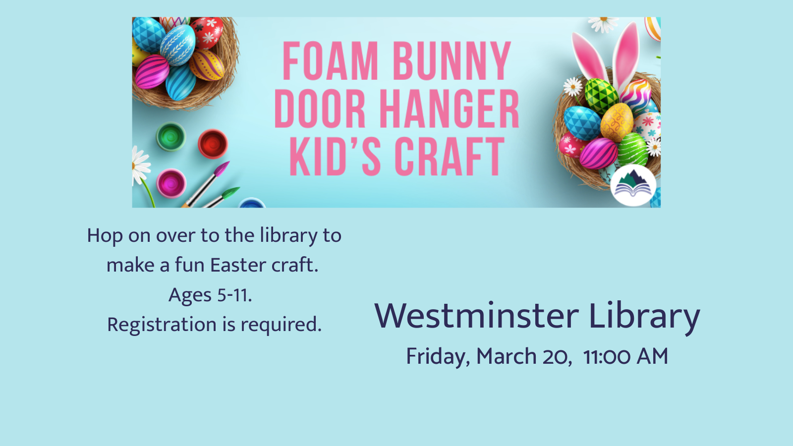 Easter Door Hanger Craft, Westminster Library, Friday, March 20, 11:00 AM, ages 5-11: register at https://oconeelibrary.org/event/foam-bunny-door-hanger-kids-craft/