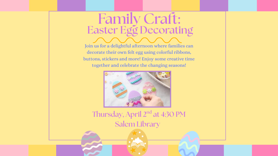 Felt Egg Decorating Craft, Salem Library, Thursday, April 2, 4:30 PM