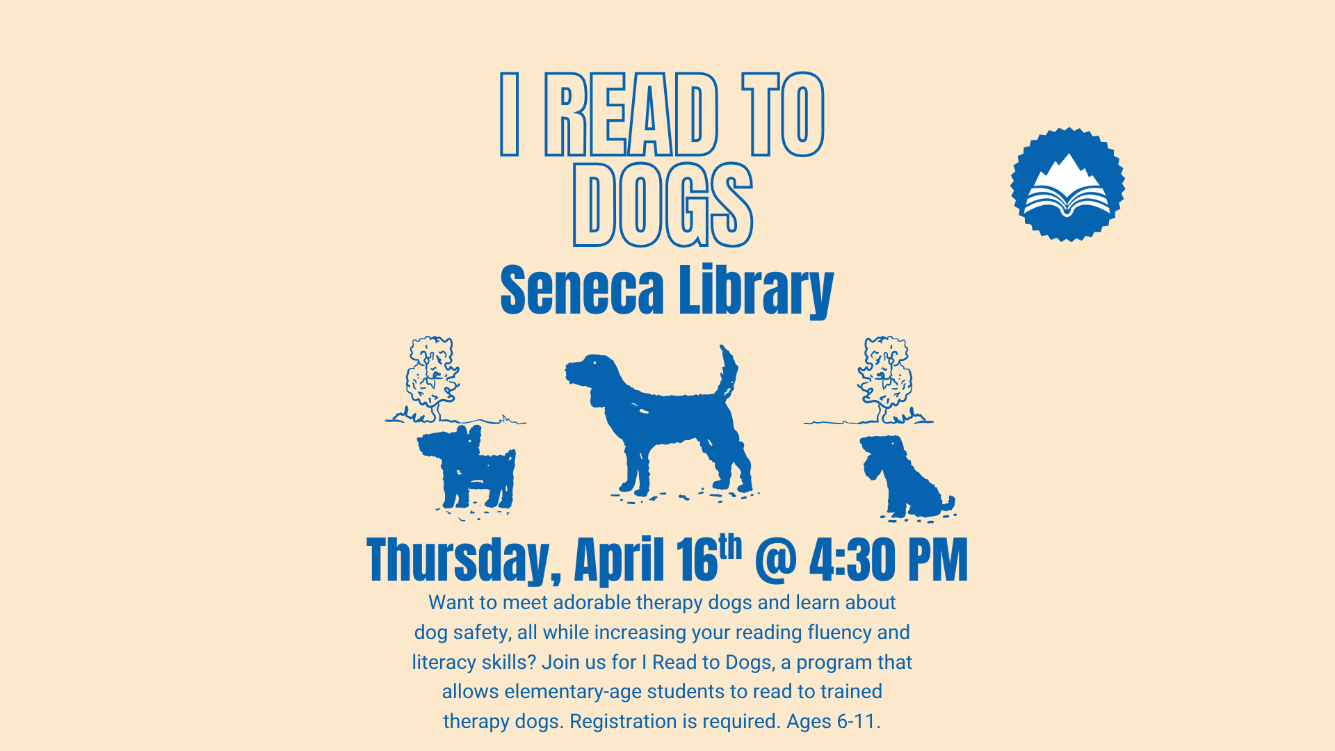 I Read to Dogs, Seneca Library, Thursday, April 16, 4:30 PM