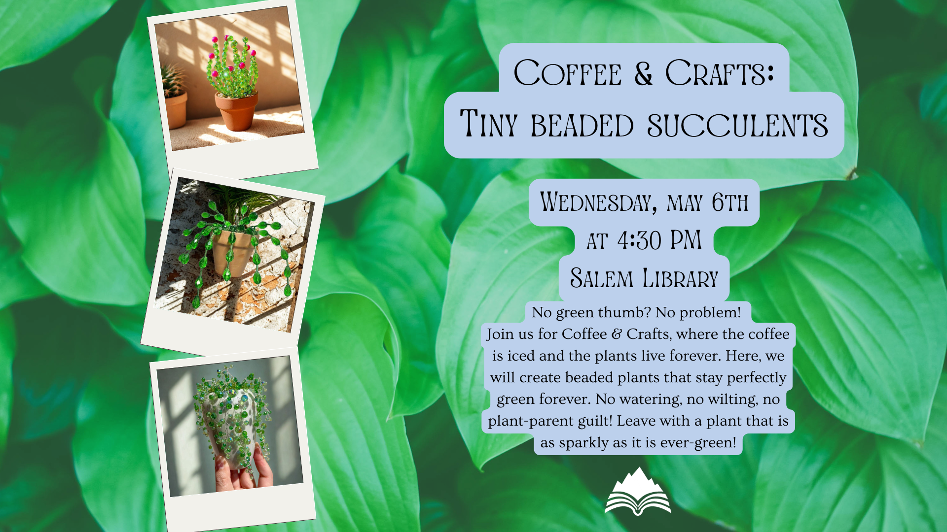 Coffee & Crafts, Beaded Succulent, Salem Library, Wednesday, May 6, 4:30 PM