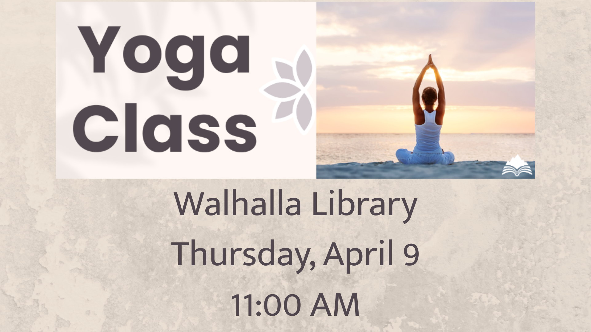 Yoga Class, Walhalla Library, Thursday, April 9, 11:00 AM
