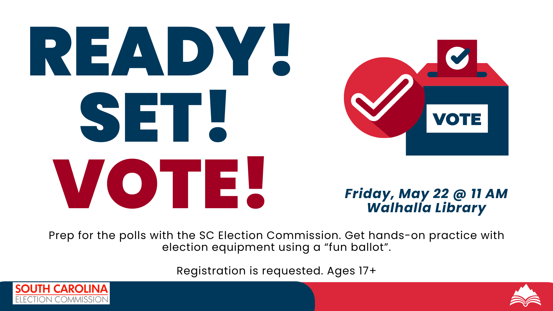 Ready, Set, Vote with SC Election Commission, Friday, May 22, 11:00 AM, Walhalla Library