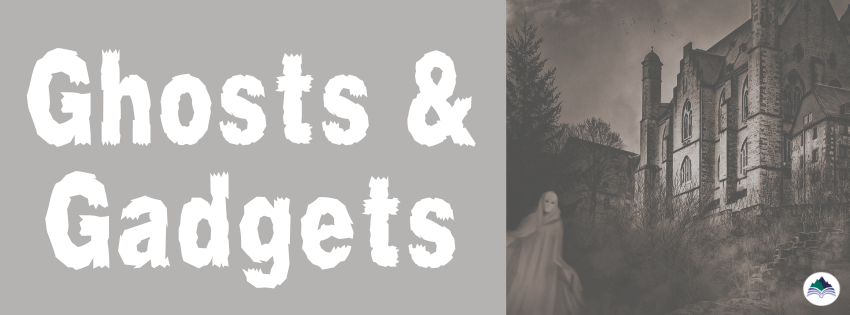 A gray banner that says Ghosts & Gadgets on the left. The right side has a picture of an old house with a ghost.