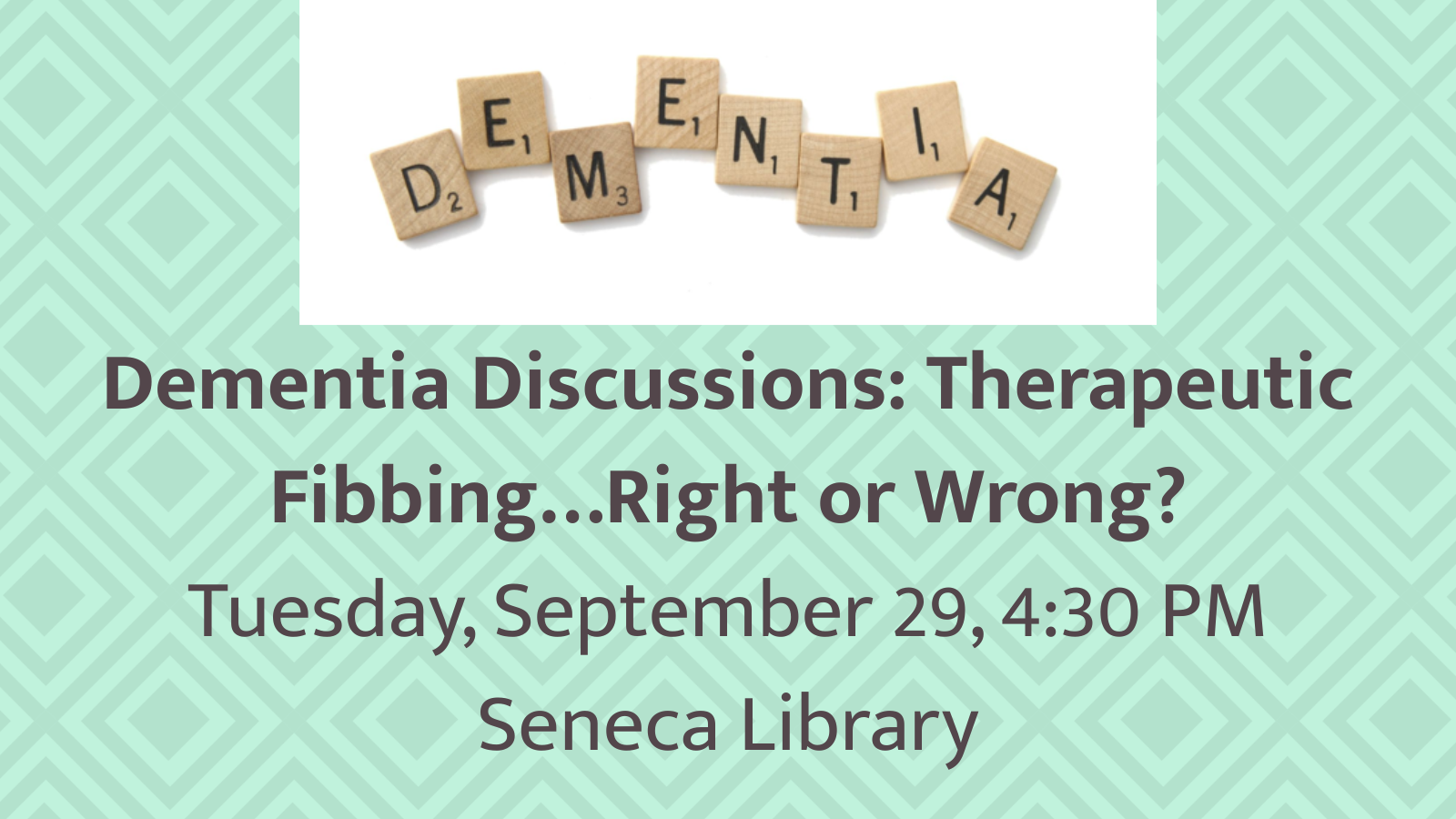 Dementia Discussions, Seneca Library, Tuesday, September 29, 4:30 PM