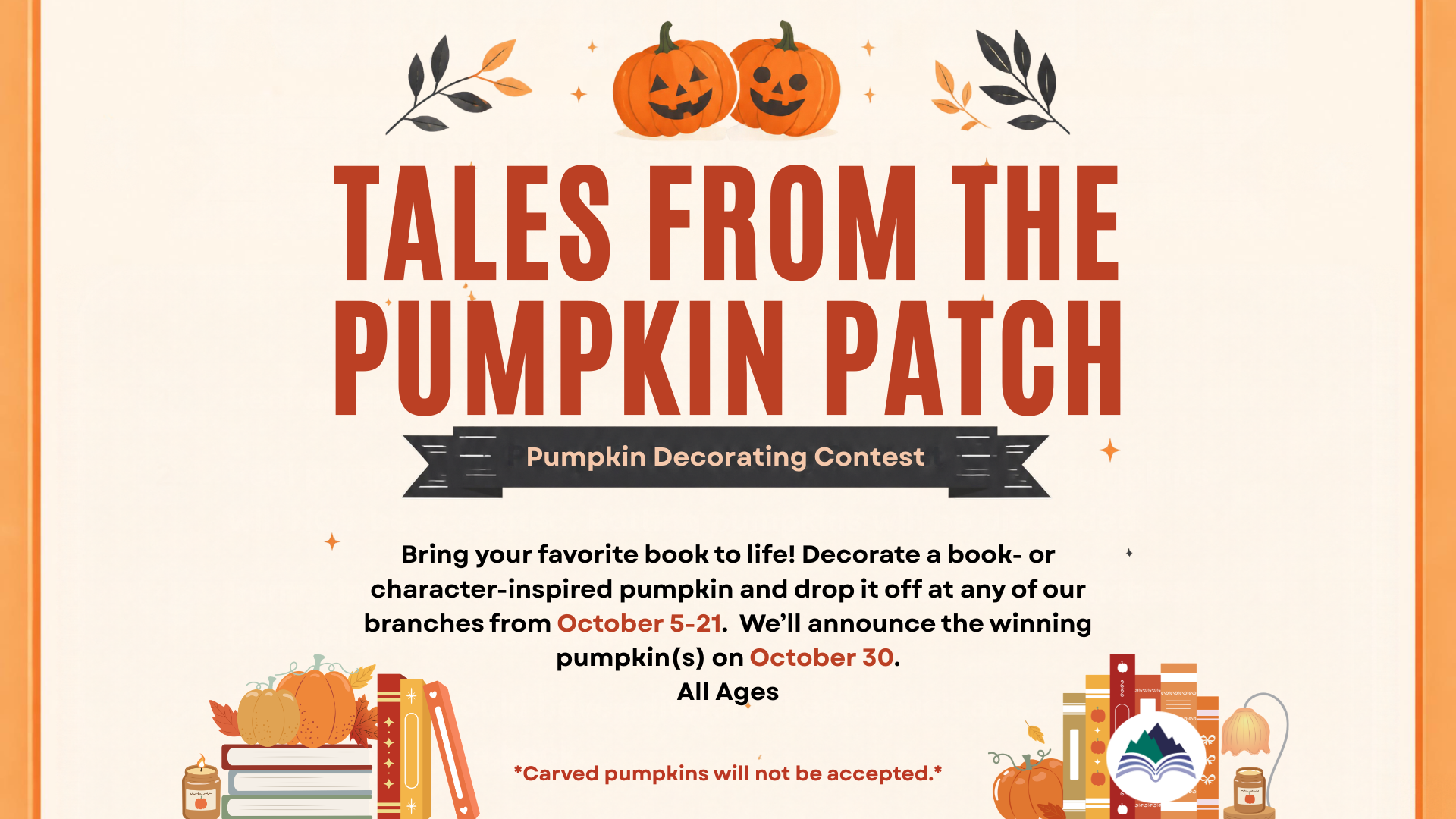 Pumpkin Decorating Contest, October 5-21, must use literary (book character) theme, please no carved or punctured pumpkins
